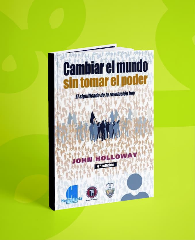 Cambiar el mundo sin tomar el poder